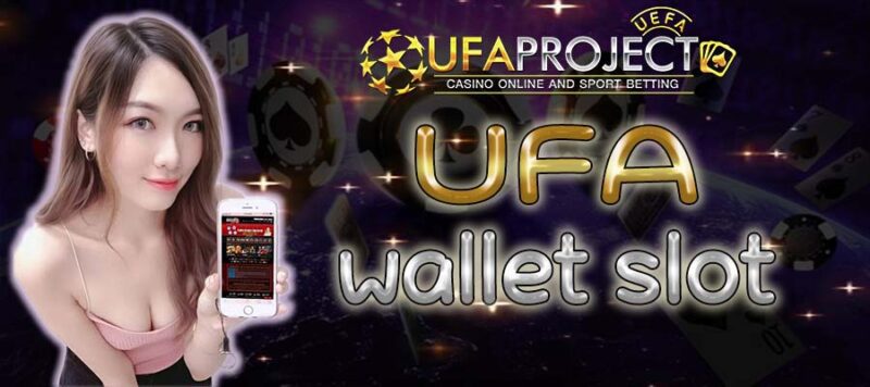 Ufa wallet slot CASINOWE669
